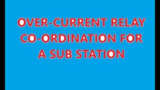 Over current Relay Coordination for a Sub Station Case2 [upl. by Mair518]