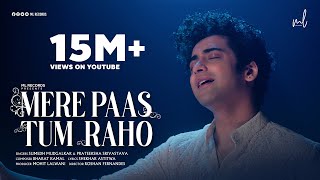 Mere Paas Tum Raho  Full Video  Sumedh Mudgalkar  Ambika Devi  Bharat Kamal  MOhit Lalwani [upl. by Ycniuqal]