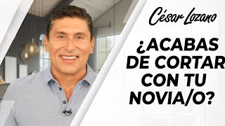 ¿Acabas de TERMINAR una relación  Dr César Lozano [upl. by Benkley815]