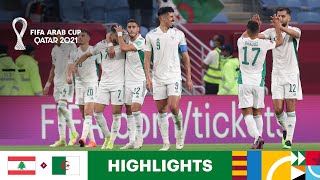 Lebanon v Algeria  FIFA Arab Cup Qatar 2021  Match Highlights [upl. by Linker243]