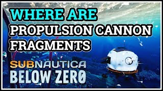 Where are Propulsion Cannon Fragments Subnautica Below Zero [upl. by Yeleak]