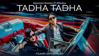 Wangden Sherpa  Tadha Tadha ft Prajina Official Video [upl. by Nolyad]