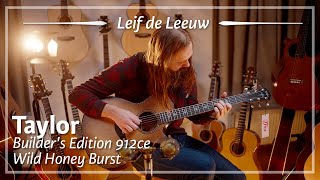 Taylor Builders Edition 912ce Wild Honey Burst played by Leif de Leeuw  Demo [upl. by Azaria]