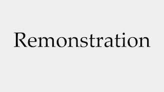 How to Pronounce Remonstration [upl. by Ennovyhc]