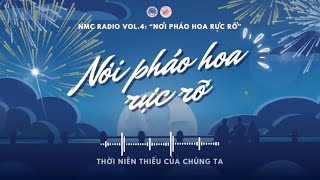 NMC RADIO Vol4 Nơi pháo hoa rực rỡ [upl. by Mercorr]