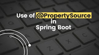 What is Property Source Annotation in Spring Boot  Use of Property Source Annotation [upl. by Tigges]