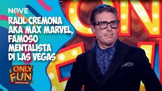 Raul Cremona aka Max Marvel famoso mentalista di Las Vegas 😂 ONLY FUN [upl. by Fujio]