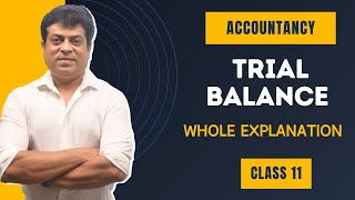 Trial Balance  Full Explanation  Accountancy  Class 11 [upl. by Caryn]