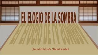 El elogio de la sombra Junichirô Tanizaki VOZ HUMANA [upl. by Lettig]