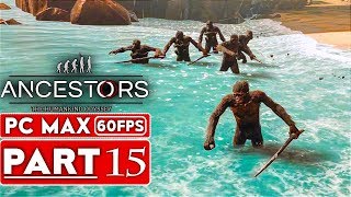 ANCESTORS THE HUMANKIND ODYSSEY Gameplay Walkthrough Part 15 1080p HD 60FPS PC  No Commentary [upl. by Ellenyl]