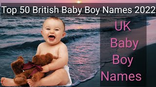 Top 50 British Baby Boy names 2022  UK Baby Boy Names  uk baby boy name [upl. by Einnaf]