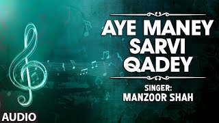 Official  Aye Maney Sarvi Qadey Full HD Song  TSeries Kashmiri Music  Manzoor Shah [upl. by Roeser]