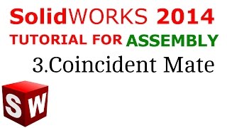 Solidworks Assembly tutorial Coincident Mate [upl. by Leffert]