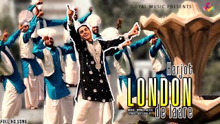 Jot Harjot  London De Laare  Goyal Music  New Punjabi Song  Latest Punjabi Songs [upl. by Lynnelle505]