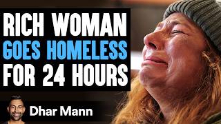 RICH WOMAN Goes HOMELESS For 24 Hours She Instantly Regrets It  Dhar Mann Studios [upl. by Flessel]