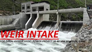 WEIR INTAKE  Daral Khwer Hydel Power Station Bahrain  Testing Commissioning  Peak Naeem tv [upl. by Aneehsirk155]