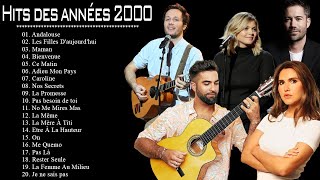 Musique Francaise Année 2000  Les 30 Plus Belles Chansons Françaises Années 2000 [upl. by Zehe737]