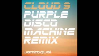 Jamiroquai  Cloud 9 Purple Disco Machine Radio Edit [upl. by Madox411]