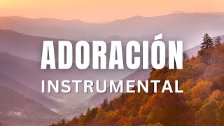 MÚSICA INSTRUMENTAL CRISTIANA  SIN ANUNCIOS INTERMEDIOS  ADORACIÓN INSTRUMENTAL [upl. by Winters]