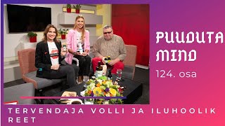 „PUUDUTA MIND“  Tervendaja Volli ja iluhoolik Reet jagavad lihtsaid tervisenippe [upl. by Acirtal]