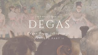 Art for Your Home Timeless Masterpieces by Edgar Degas  Dancers Part II [upl. by Eyatnod]