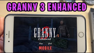 Granny 3 Enhanced iOS Android 2024 [upl. by Greysun717]