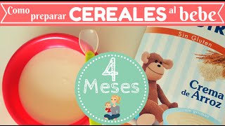 Como Preparar CEREALES para nuestro BEBE  Receta bebe de 4 MESES [upl. by Fidelio]