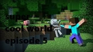 super cool world episode 5 [upl. by Brigette]