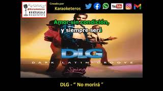 DLG  No morira Karaoke Demo [upl. by Pollard203]