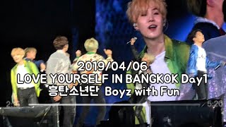 D233 20190406 LOVE YOURSELF IN BANGKOK Day1 흥탄소년단 Boyz with Fun [upl. by Ahsinahs]