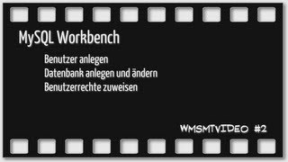 002  MySQLWorkbench Benutzer und Datenbank anlegen Benutzerrechte vergeben [upl. by Nelyt]