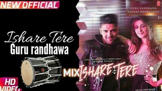 ISHARE TERE  Dhol Mix \ Remix  Guru Randhawa  Dhvani Bhanushali  Directorgifty  Punjabi Songs [upl. by Batista]