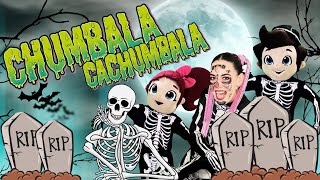 Chumbala Cachumbala 💀Las Calaveras💀 [upl. by Niak]