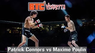 BTC 4 Vendetta  Match 6  Patrick Connors vs Maxime Poulin [upl. by Aratas]