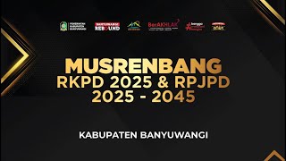 MUSRENBANG RKPD 2025 dan RPJPD 2025  2045 KABUPATEN BANYUWANGI [upl. by Yvonner]