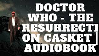 Doctor Who  The Resurrection Casket  AUDIOBOOK  Brodie Vickers [upl. by Agnizn110]