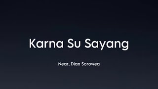 Near Dian Sorowea  Karna Su Sayang Lirik [upl. by Afirahs]