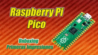 Raspberry Pi Pico Unboxing Primeras Impresiones Español [upl. by Lyda]