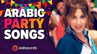 20 Arabic Party Songs That Will Make You Wanna Dance 🎉 🕺💃 [upl. by Anytsirhc]