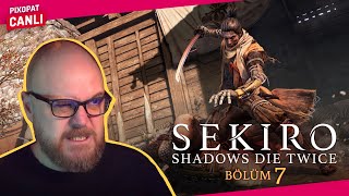 SEKIRO SHADOWS DIE TWICE  BÖLÜM 7  FİNALE DOĞRU [upl. by Ramar707]