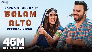 Balam Alto Official Video  Sapna Choudhary  Naveen Naru  New Haryanvi Songs Haryanavi 2020 [upl. by Aiak]