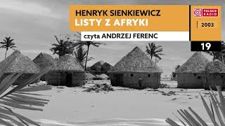 Listy z Afryki czII 19  Henryk Sienkiewicz  Audiobook po polsku [upl. by Oswal551]