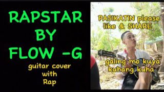 RAPSTAR BY FLOWG guitar cover with rap galing mo kuya [upl. by Herrah]