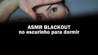 ASMR No escurinho para DORMIR mais RÁPIDO [upl. by Yaker926]