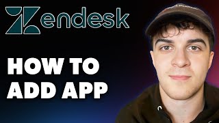 How to Add App on Zendesk Full 2024 Guide [upl. by Wynny]