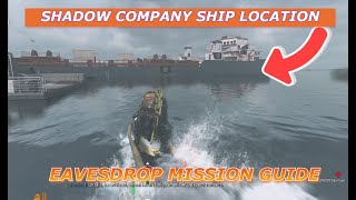 SHADOW COMPANY SHIP LOCATION  EAVESDROP EASY MISSION GUIDE [upl. by Arhaz664]