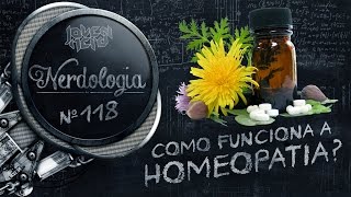 Como Funciona a Homeopatia  Nerdologia [upl. by Marylin890]