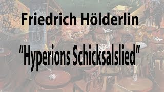 Friedrich Hölderlin „Hyperions Schicksalsliedquot [upl. by Ronnoc]