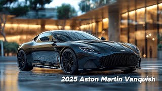 2025 Aston Martin Vanquish  The Ultimate Luxury Sports Car Revealed [upl. by Titus912]