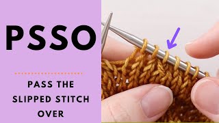 PSSO Tutorial  Pass the Slipped Stitch Over  SKP SL1 K1 PSSO [upl. by Amaryllis]